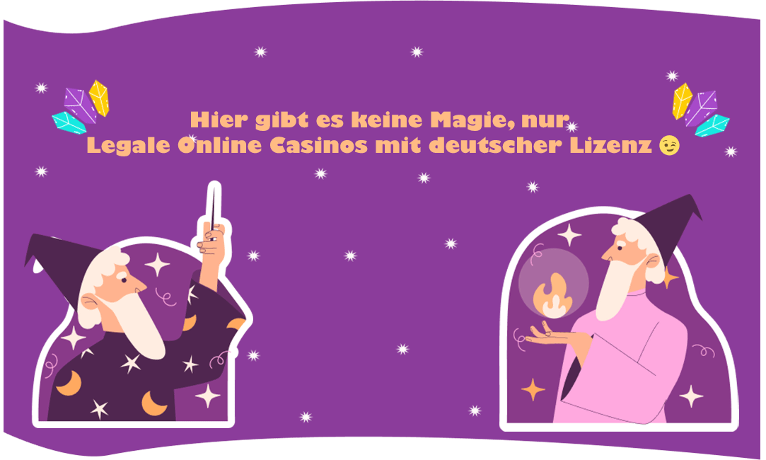 Hier gibt es keine Magie, nur legale Online Casinos mit deutscher Lizenz.